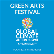 Green Arts Festival Global Climate Action Summit